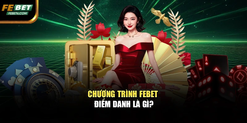 Chương trình FEBET điểm danh là gì?